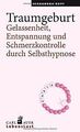 Traumgeburt: Gelassenheit, Entspannung und Schmerzk... | Buch | Zustand sehr gut