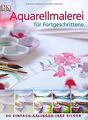 Aquarellmalerei für Fortgeschrittene: So einfach gelinge... | Buch | Zustand gut