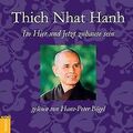 Im Hier und Jetzt zuhause sein. CD von Thich Nhat Hanh | Buch | Zustand gut