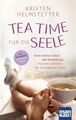 Tea Time für die Seele: Dein kleines Glück am Nachmittag: "Tea Time Se 1239394-2