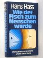 Hans Hass – Wie der Fisch zum Menschen wurde – Die faszinierende Geschichte ...