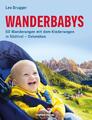 Wanderbabys | 60 Wanderungen mit dem Kinderwagen in Südtirol - Dolomiten | Buch