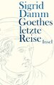 Goethes letzte Reise Sigrid Damm Buch 364 S. Deutsch 2008 Insel Verlag GmbH