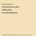 Isch geh Schulhof: Unerhörtes aus dem Alltag eines Grundschullehrers, Philipp M