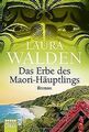 Das Erbe des Maori-Häuptlings: Roman von Walden, Laura | Buch | Zustand gut