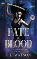 Fate of Blood: Vitarian Chronicles Band 1: von S L Watson - Neue Kopie - 97819...