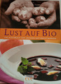 Lust auf Bio: Das Kochbuch der großen Naturkostmarken.