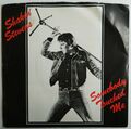 Shakin`Stevens  7"  Somebody Touched Me - Way down Yonder in New Orleans  aus UK