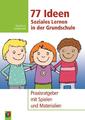 77 Ideen - Soziales Lernen in der Grundschule | Astrid Grabe (u. a.) | Deutsch