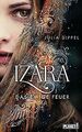 Izara 1: Das ewige Feuer von Dippel, Julia | Buch | Zustand sehr gut