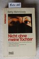 Mahmoody, Betty - Nicht ohne meine Tochter - Roman