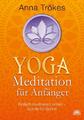 Yoga-Meditation für Anfänger ~ Anna Trökes ~  9783866161931