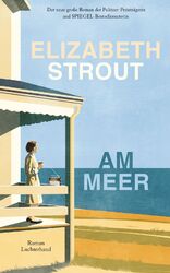 Elizabeth Strout ~ Am Meer: Roman (Die Lucy-Barton-Romane, Band 4) 9783630877488