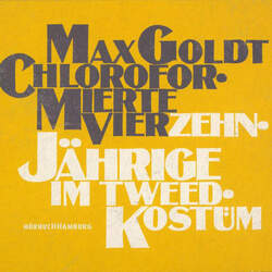 Max Goldt - Chloroformierte Vierzehnjährige Im Tweedkostüm (2 X CD)