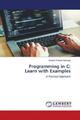 Programming in C: Learn with Examples A Practical Approach 6313
