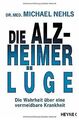 Die Alzheimer-Lüge: Die Wahrheit über eine vermeidbare K... | Buch | Zustand gut