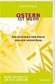 Ostern ist mehr: Das Geheimnis vom Kreuz und dem le... | Buch | Zustand sehr gut