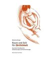 Raum und Zeit für Zärtlichkeit: Das kleine Handbuch für Selbstmassage und Par