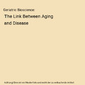 Geriatric Bioscience: The Link Between Aging and Disease, David Hamerman