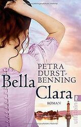 Bella Clara: Roman (Die Jahrhundertwind-Trilogie, Band 3... | Buch | Zustand gut*** So macht sparen Spaß! Bis zu -70% ggü. Neupreis ***