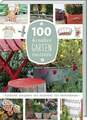 100 kreative Garten-Projekte: Einfache Projekte von Hochbeet bis Buch