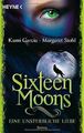 Sixteen Moons - Eine unsterbliche Liebe: Roman von Garci... | Buch | Zustand gut