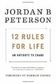 12 Rules for Life: An Antidote to Chaos by Peterson, Jordan B. 0345816021