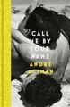 André Aciman Call Me By Your Name