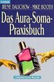 Das Aura- Soma - Praxisbuch von Dalichow, Irene, Booth, ... | Buch | Zustand gut