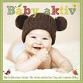 Various - Baby aktiv- D. schönsten Lieder f. einen lebhaften Tag mit meinem Baby