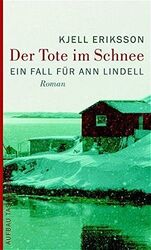 Der Tote im Schnee: Ein Fall für Ann Lindell. Roman: Ein Fall für Ann Lindell. R