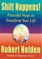 Schicht geschieht!: Leistungsstarke Möglichkeiten, Ihr Leben zu transformieren, Robert Holden