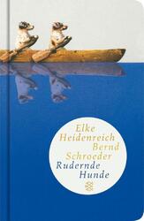 Rudernde Hunde | Elke Heidenreich, Bernd Schroeder | 2006 | deutsch