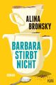 Alina Bronsky | Barbara stirbt nicht | Taschenbuch | Deutsch (2023) | Roman