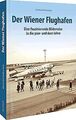 Der Wiener Flughafen: Eine faszinierende Bilderreis... | Buch | Zustand sehr gut