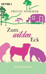 Zum wilden Eck: Ein Mops-Krimi, Fritzi Sommer, Taschenbuch