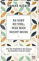 Es gibt so viel, was man nicht muss: Von der Einfac... | Buch | Zustand sehr gut