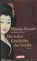 Die wahre Geschichte der Geisha von Mineko Iwasaki (2004, Taschenbuch)
