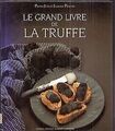 Le Grand Livre de la truffe von Guy Langlois, Pierr... | Buch | Zustand sehr gut