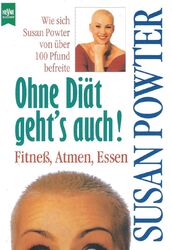 Ohne Diät geht's auch !  Ratgeber von Powter, Susan (1997, Taschenbuch)