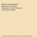 Systems for Instructional Improvement: Creating Coherence from the Classroom to 