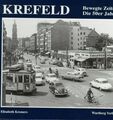 Krefeld. Die 50er Jahre: Bewegte Zeiten Kremers, Elisabeth: