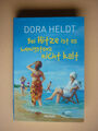 Bei Hitze ist es wenigstens nicht kalt - Dora Heldt - Roman gebunden