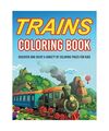 Trains Coloring Book! Discover And Enjoy A Variety Of Coloring Pages For Kids, B