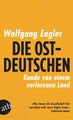 Die Ostdeutschen Kunde von einem verlorenen Land Wolfgang Engler Taschenbuch