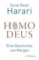 Homo Deus: Eine Geschichte von Morgen (Beck Paperback) Harari Yuval, Noah und An
