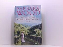 Die Insel des verborgenen Feuers: Roman Roman Wood, Barbara und Veronika Cordes:
