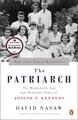 The Patriarch The Remarkable Life and Turbulent Times of Joseph P. Kennedy Nasaw