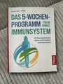 Das 5-Wochen-Programm für ein starkes Immunsystem Die Körperabwehr gezielt stärk