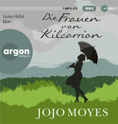 Die Frauen von Kilcarrion | Jojo Moyes | 2023 | deutsch | Sheltering Rain